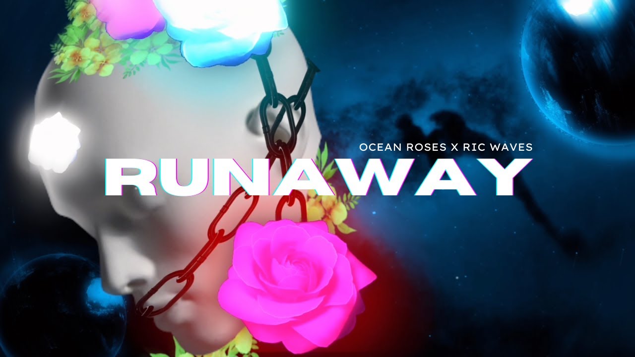Ocean Roses & Ric Waves - Runaway (Lyric Video) adlı videoyu YouTube'da izle Ocean Roses & Ric Waves - Runaway (Lyric Video) adlı videoyu YouTube'da izle