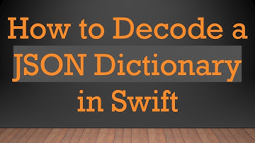 How to Decode a JSON Dictionary in Swift