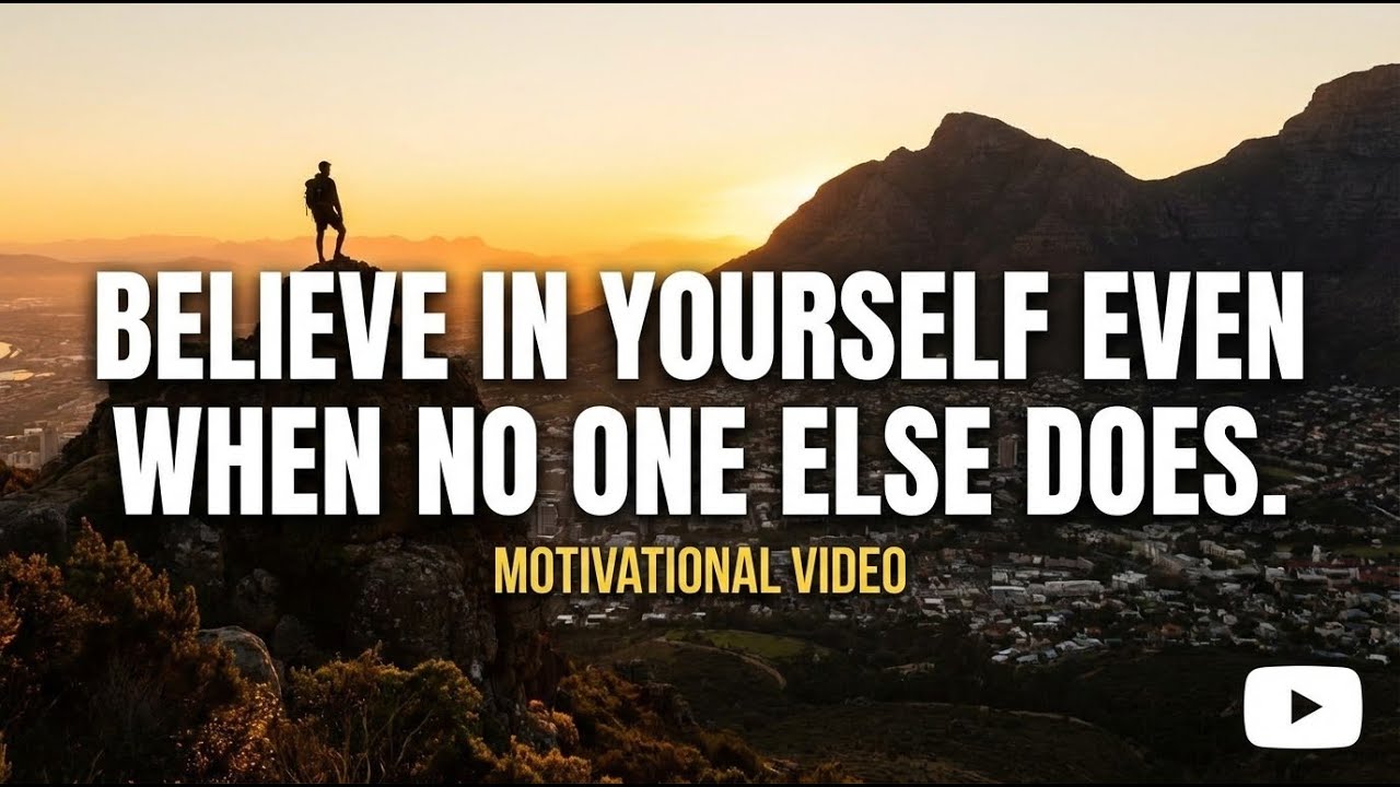 Believe In Yourself Even When No One Else Does Powerful Motivational Speech For Confidence