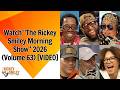 Watch “The Rickey Smiley Morning Show” 2026 (Volume 63)