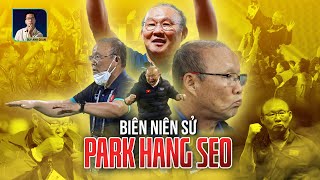 BIÊN NIÊN SỬ HLV PARK HANG SEO: 5 NĂM XUẤT HIỆN VÀ NÂNG TẦM BÓNG ĐÁ VIỆT NAM