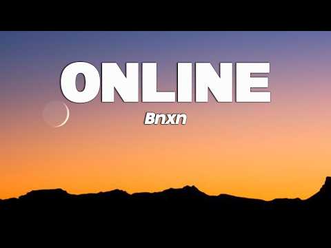 BNXN – Online (Lyrics) | Official Lyrics Video