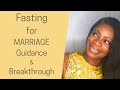 FASTING FOR MARRIAGE, GUIDANCE & BREAKTHROUGH Christian fasting Fasting for Christian singles