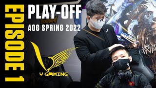 V Go | Episode 1: Play-Off AOG Spring 2022 - Hành Trình Đến Với Chung Kết