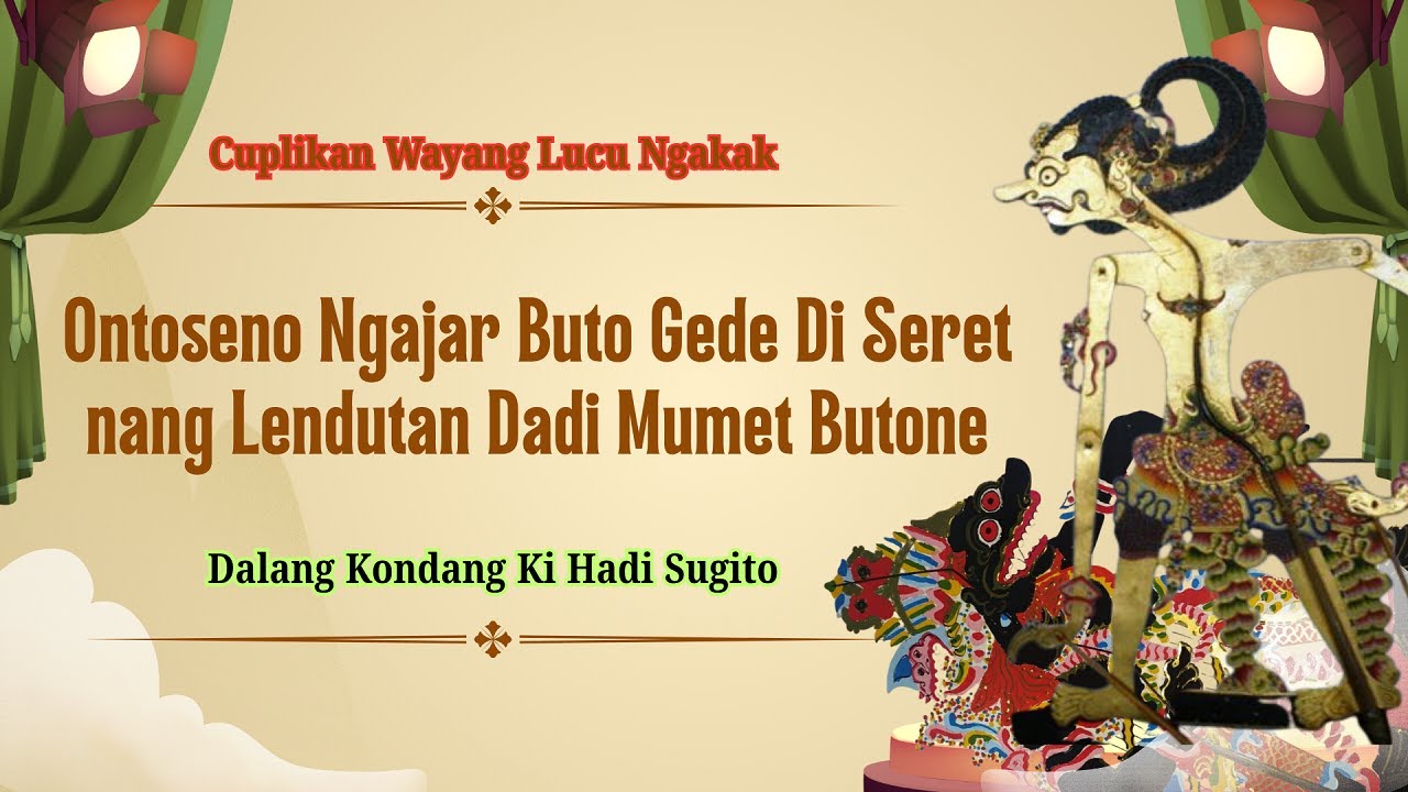 Cuplikan Wayang Lucu Ki Hadi Sugito - Ontoseno Ngajar Buto Gede! Diseret ke Lendutan, Mumet Butone