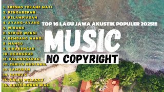 TOP 16 ACOUSTIC | LAGU JAWA POPULER 2025 | TERSNO TEKAN MATI #dellamonica #tresnotekanmati #viral