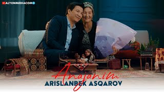 Arislanbek Asqarov - Anajanim | Арысланбек Аскаров - Анажаным #NEWCLIP #PREMYERA