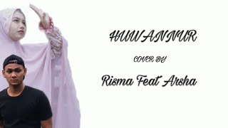 HUWANNUR - COVER BY RISMA FEAT ARSHA || Sholawat