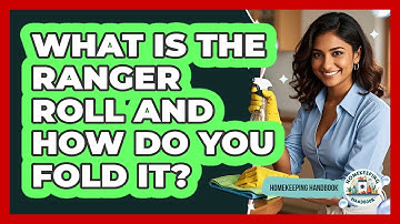 What Is The Ranger Roll And How Do You Fold It? - Homekeeping Handbook