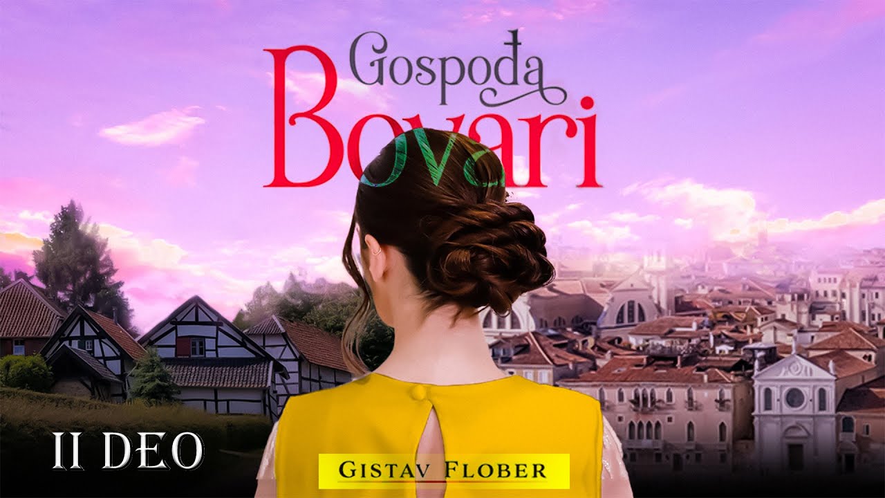 Audio knjiga: Gospođa Bovari, Gistav Flober - II DEO