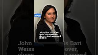 John Oliver blasts Bari Weiss’s CBS takeover, skewers her track record | RISING