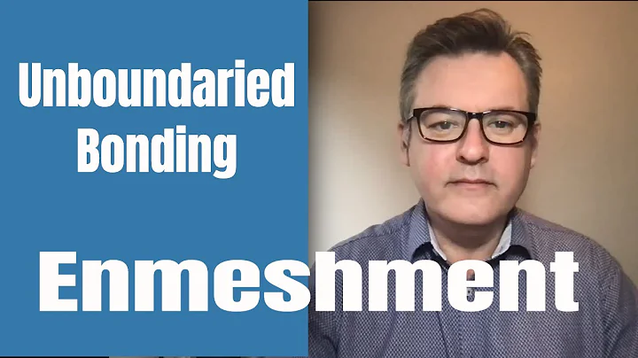 Enmeshment - Unboundaried Bonding
