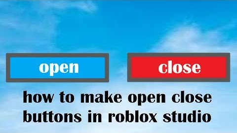 how to make open close button in roblox studio