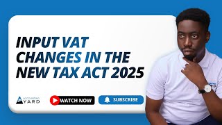 Input VAT Changes in Nigeria’s New Tax Act (NTA) 2025 on Accounting System and Finance Operation.