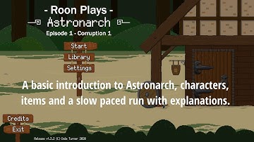 Astronarch - Episode 1 - Guided Intro to Astronarch and slow Corruption 1 run.