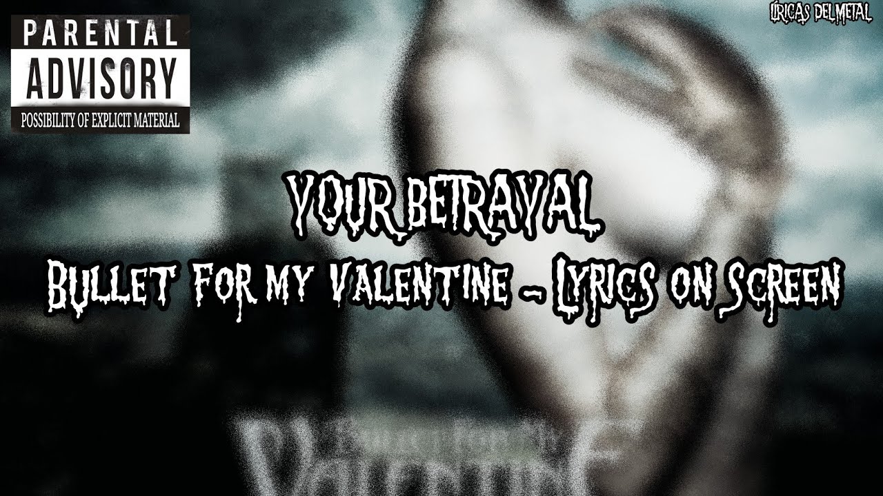 Bullet For My Valentine Your Betrayal Tekst