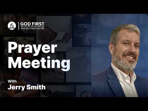God First: Your Daily Prayer Meeting  #1388