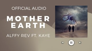 Alffy Rev Feat. Kaye - Mother Earth