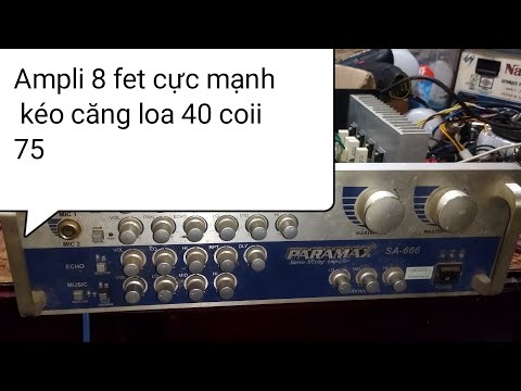 Ampli Paramax 8 fet cực mạnh ( SA - 666 ) sửa chữa cho khách hàng