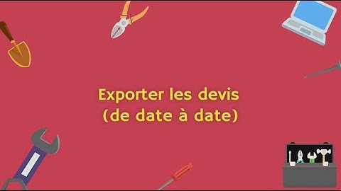 [Ancienne version] Comment exporter les devis de date à date sur BatiChiffrage Devis-Factures ?