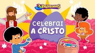 Páscoa: Celebrai a Cristo - 3 Palavrinhas Volume 10  [OFICIAL]