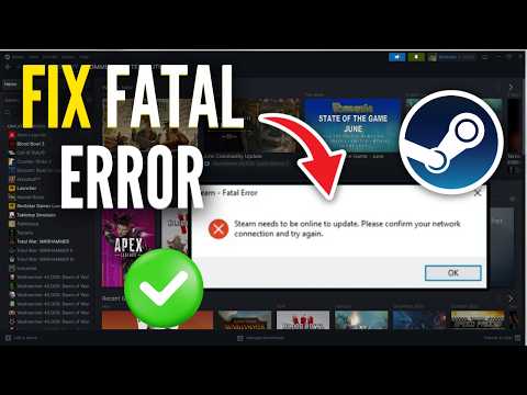 How To Fix Steam Fatal Error