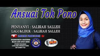 Video thumbnail of "LAGU MURUT - ANSUAI TOH PONO - SALBIAH SALLEH"