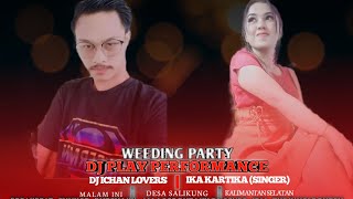 DJ TERBARU X LIVE PERFORM DESA SALIKUNG - TABALONG (KALIMANTAN SELATAN) [ DJ ICHAN LOVERS ]