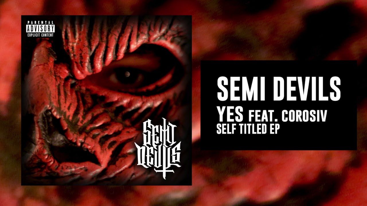 Semi Devils - Yes/Feat. Corosiv (Official Audio)