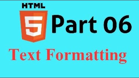 HTML5 Bangla Tutorial Part-06 || 🔥🔥 Latest 2021 🔥🔥 Text formatting