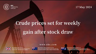 Crude prices set for weekly gain after stock draw | EBC Markets Briefing