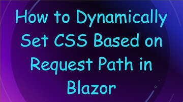 How to Dynamically Set CSS Based on Request Path in Blazor