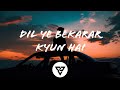 Dil Ye Bekarar Kyun Hai Lyrical Mohit Chauhan And Shreya Ghoshal Dil Ye Bekarar Kyun Hai Lyrical Mohit Chauhan And Shreya Ghoshal