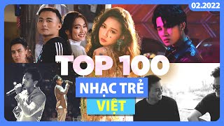 Top 100 Nhạc Trẻ Việt Nhiều Lượt Xem Nhất Youtube (02\/2022) | BXHAN