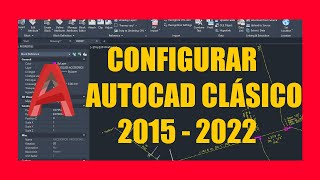 ENTORNO AUTOCAD CLASSIC EN AUTOCAD 2015  2022