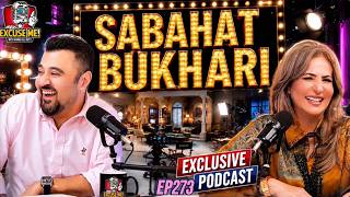 Excuse Me with Ahmad Ali Butt | Ft. Sabahat Bukhari | Latest Interview | Episode 273 | Podcast