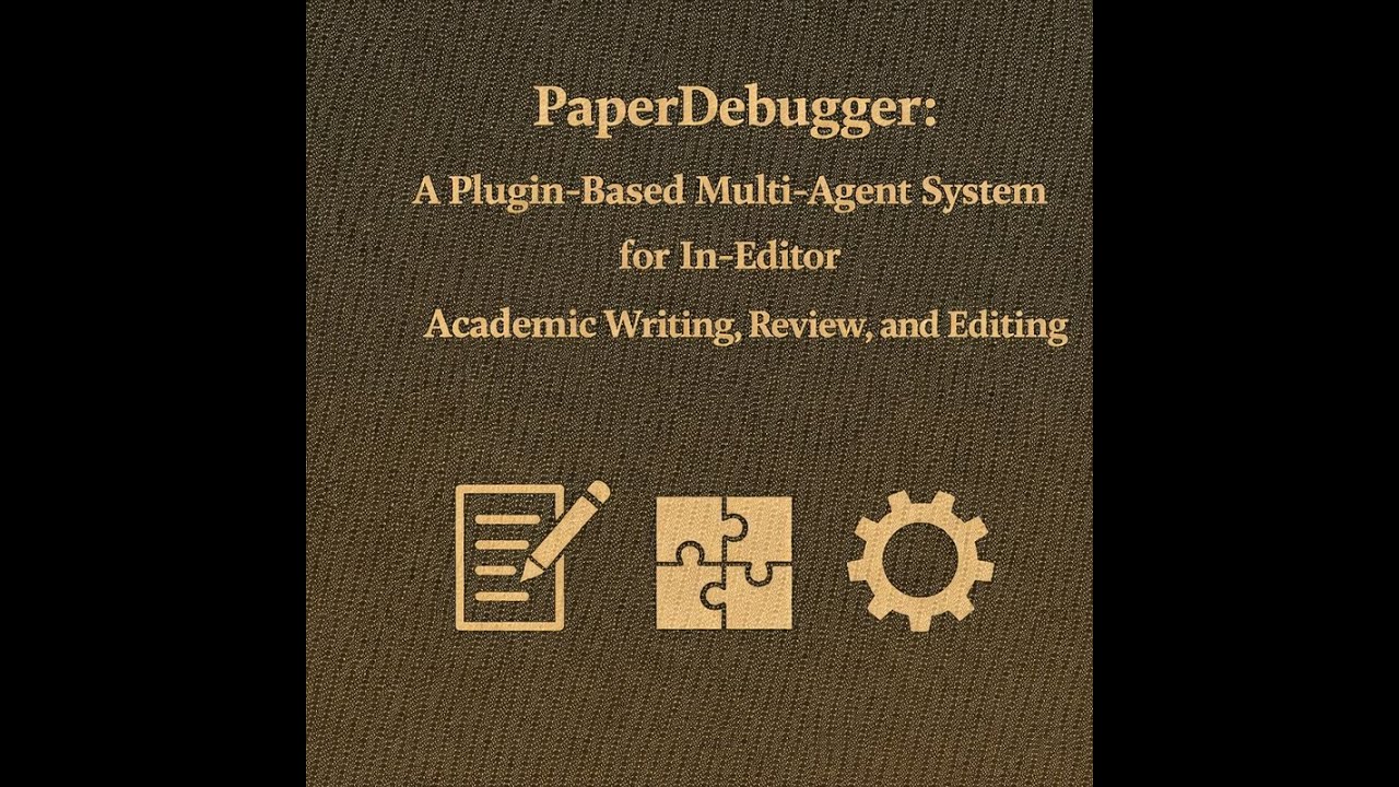 PaperDebugger: Plugin-Based Multi-Agent System for Academic Writing ...