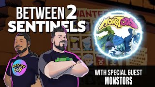 Between 2 Sentinels episode 89: Monstors