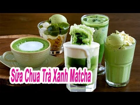 Video Cách Làm Matcha Sữa Chua - Sữa Chua Trà Xanh Matcha... - youtube