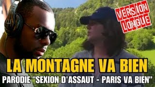 LA MONTAGNE VA BIEN (Parodie "Sexion d'Assaut - Paris Va Bien") [Long version]