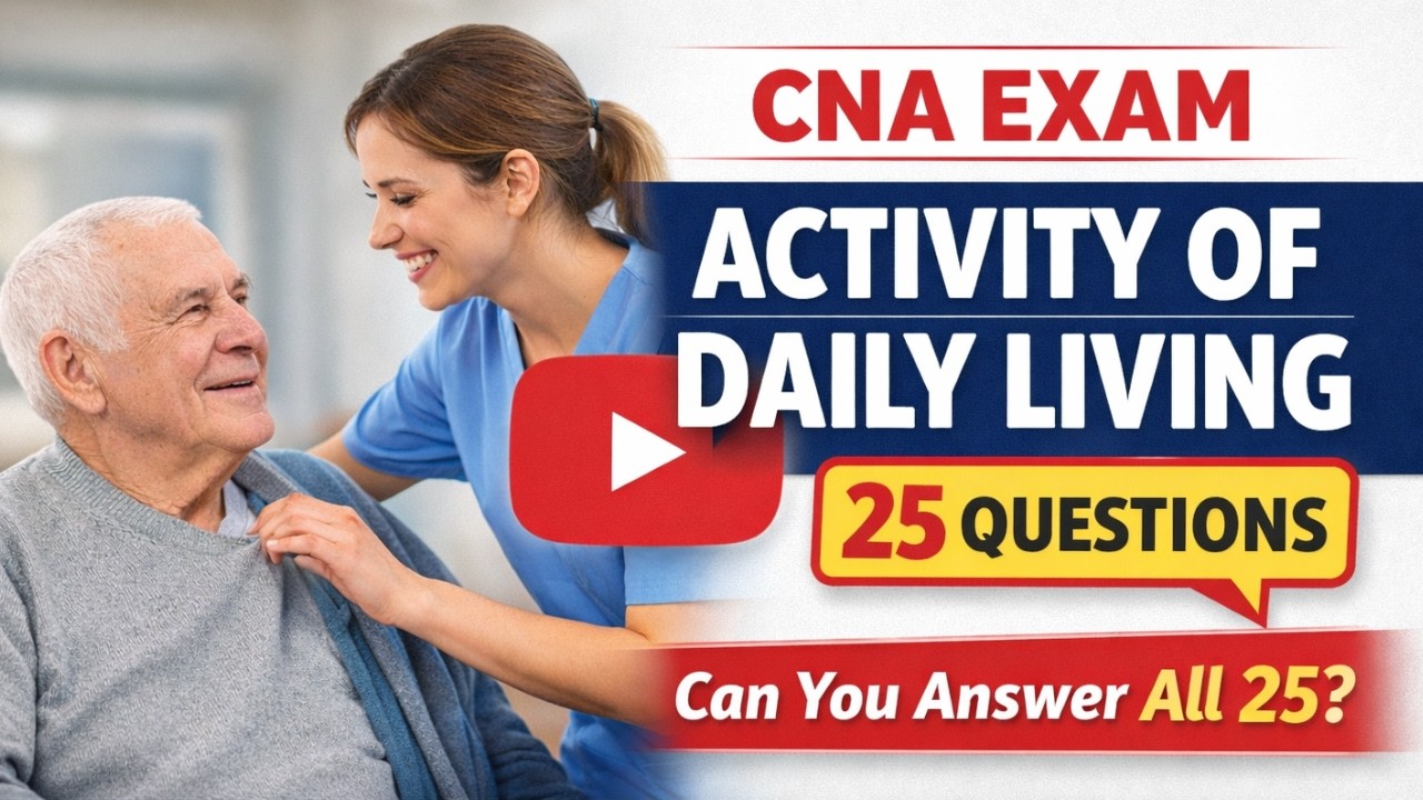 CNA Exam: Activity of Daily Living (25 Questions Most Students Fail)