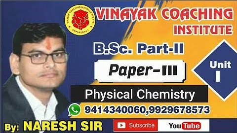 B.Sc.Part-II/Chy.(Physical)Class-1/Vinayak Coaching Institute,Jaipur