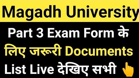 Magadh University 2021-24 Part3 Exam Form Fill Up के लिए जरूरी Documents List Live MU Update News