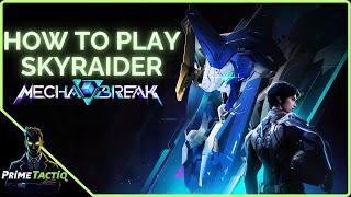 Mecha Break: How to Play Skyraider (Tips, Tricks + Gameplay)