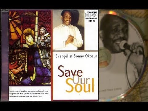 Evangelist Dr Sonny Okosuns - Save Our Soul