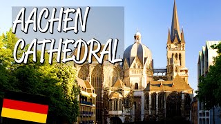 Aachen Cathedral - UNESCO World Heritage Site