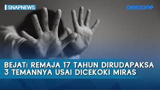 Depraved! 17-Year-Old Raped by 3 Friends After Being Forced to Drink Alcohol, Suffers Severe Trau...