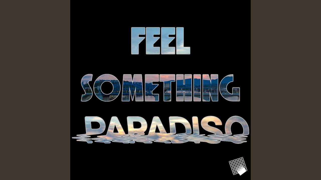 Watch Feel Something on YouTube Watch Feel Something on YouTube