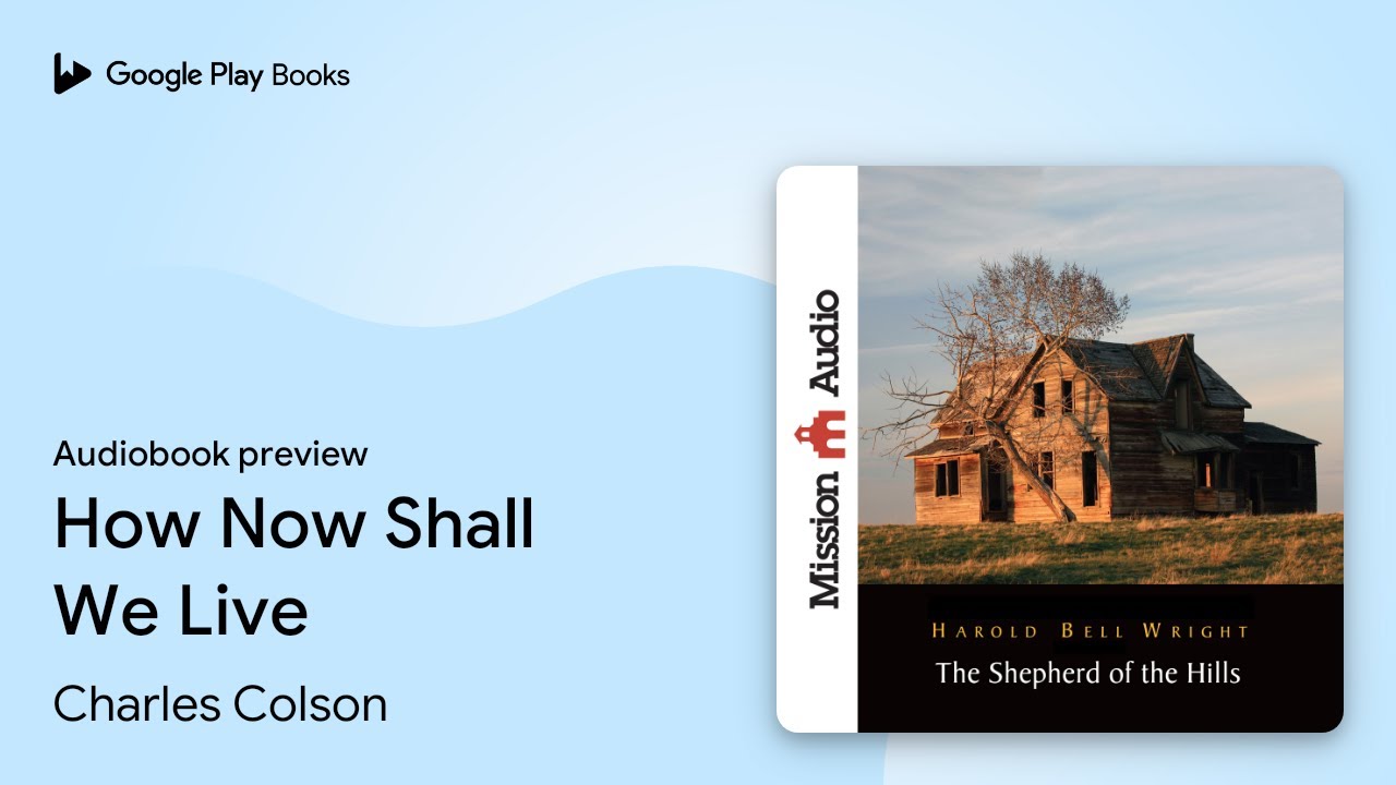How Now Shall We Live by Charles Colson · Audiobook