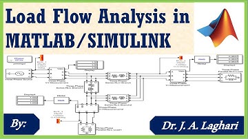 How To Design Load Flow Analysis in MATLAB/SIMULINK ? | Dr. J. A. Laghari